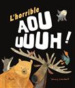 L'horrible aouuuuh!
