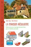 La maison résiliente - Pistes, astuces et partage de savoir-faire pour un habitat autonome