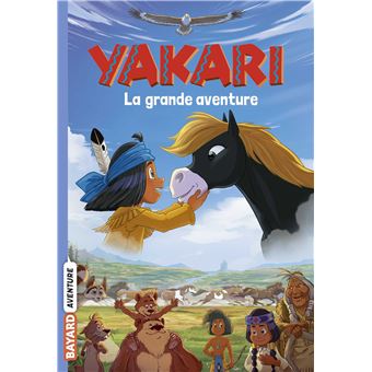 Yakari La grande aventure (le roman du film)