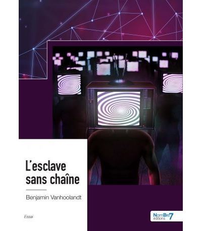 L'esclave sans chaîne - Benjamin Vanhoolandt - broché