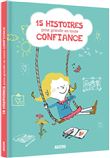 15 histoires pour grandir en toute confiance