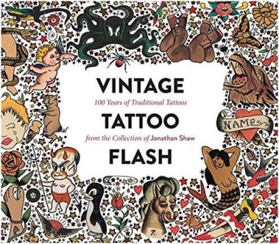 VINTAGE TATTOO FLASH:100 YEARS OF TRADITIONAL TATTOOS FROM
