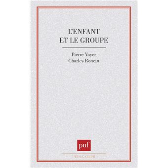 L'enfant et le groupe. La dynamique des groupes d'enfants dans la classe