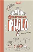 Les grandes questions philo pour les 7 à 107 ans - Tome 2