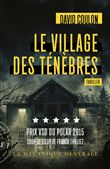 Le village des Ténèbres - Prix VSD du polar 2015