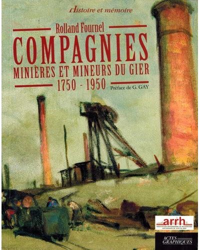 Compagnies minieres et mineurs du Gier 1750-1950