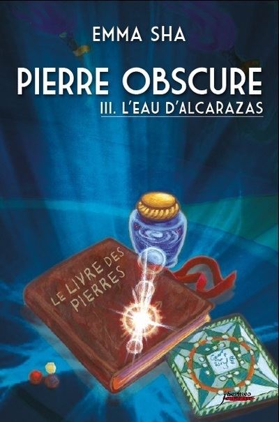Pierre obscure - tome 03 : L'eau de l'Alcarazas