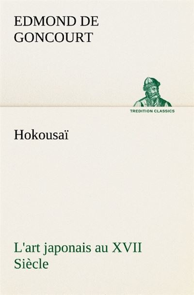 Hokousai l art japonais au xvii siecle - E. Goncourt - broché
