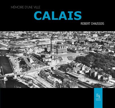 Calais - Robert Chaussois - broché