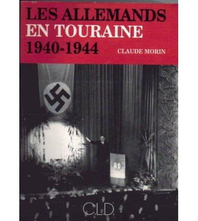 Les Allemands en Touraine 1940-1944