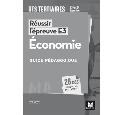 Réussir l'épreuve E3 Economie BTS 1ère 2ème années