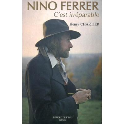 Nino Ferrer, C'Est Irreparable - Henry Chartier - broché