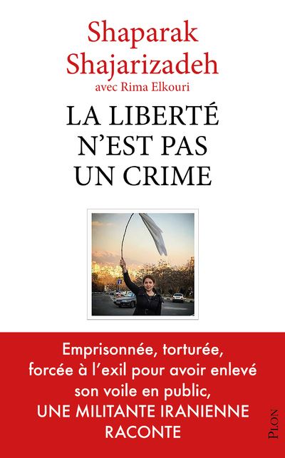 La liberté n'est pas un crime - Rima Elkouri - broché