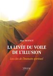 La levée du voile de l'illusion - Les clés de l'humain spirituel