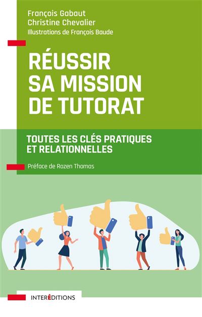 Réussir sa mission de tutorat - Toutes les clés pratiques et relationnelles - François Gabaut - broché