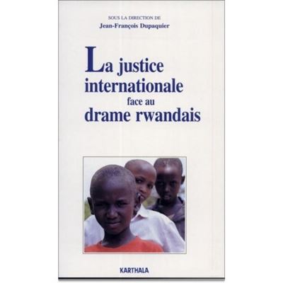 Justice internationale face au drame rwandais