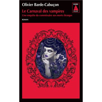 Une Enquete Du Commissaire Aux Morts Etranges Une Enquete Du Commissaire Aux Morts Etranges Le Carnaval Des Vampires Olivier Barde Cabucon Poche Achat Livre Fnac