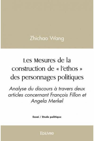 Les mesures de la construction de «l’ethos» des personnages politiques