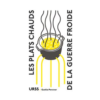 Les Plats chauds de la guerre froide