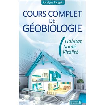 Cours Complet De Geobiologie Habitat Sante Vitalite Broche Jocelyne Fangain Livre Tous Les Livres A La Fnac