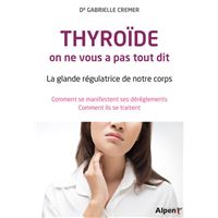 Thyroide, on ne vous a pas tout dit