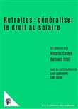 Retraites : généraliser le droit au salaire