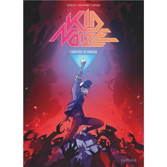 Kid Noize - Tome 3 - L héritage de Nowera