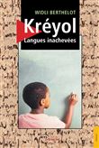 Kréyol, Langues inachevées
