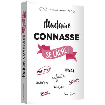 Madame Connasse se lâche !