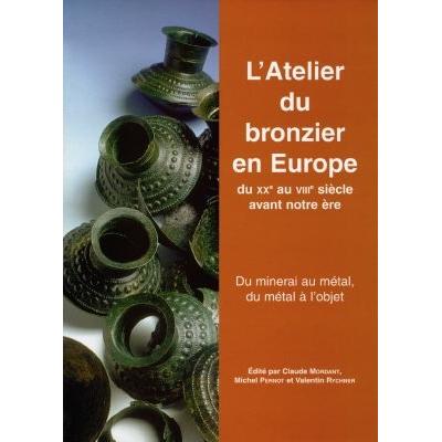 L'atelier du bronzier en Europe du XXe au VIIIe siècle avant notre ère