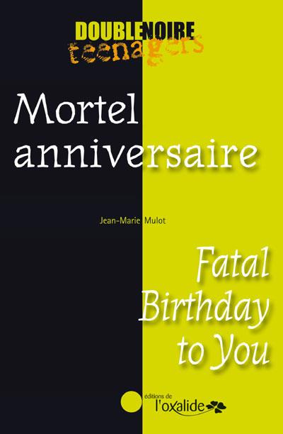 Mortel anniversaire / Fatal birthday