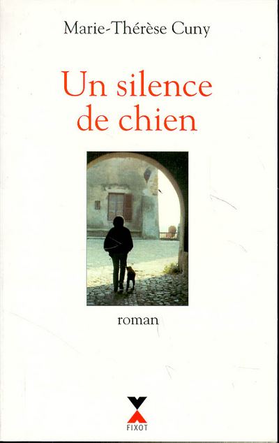 Un silence de chien roman MarieThérèse Cuny Achat Livre fnac