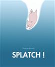 Splatch !