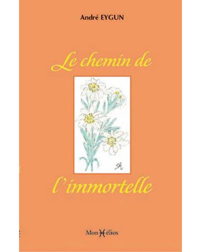 Chemin de l'immortelle (Le) - André Eygun - broché