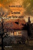 La maison sur l'herbe amère