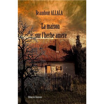 La maison sur l'herbe amère