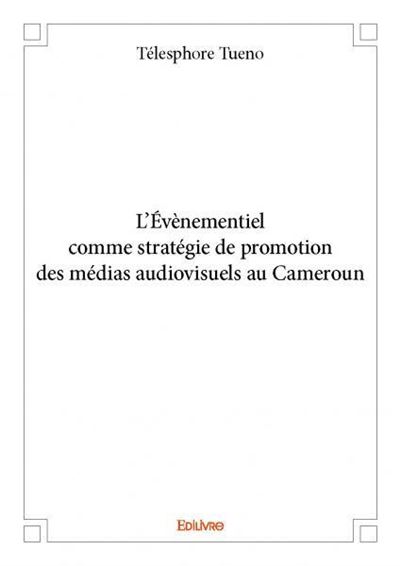 L'évènementiel comme stratégie de promotion des médias audiovisuels au Cameroun