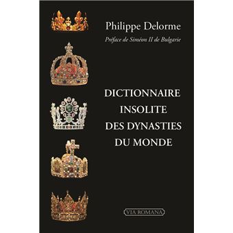 Dictionnaire insolite des dynasties du monde