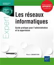 Les réseaux informatiques - Guide pratique pour l'administration et la supervision