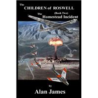 The Children of Roswell (Book Two) The Homestead Incident