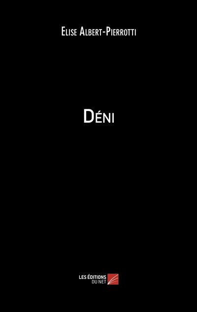 Déni - Elise Albert-Pierrotti - broché