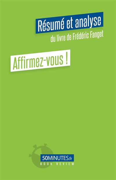 Affirmez-vous ! (Résumé et analyse du livre de Frédéric Fanget) - Elisa Munno - broché