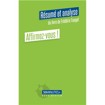 Affirmez-vous ! (Résumé et analyse du livre de Frédéric Fanget)