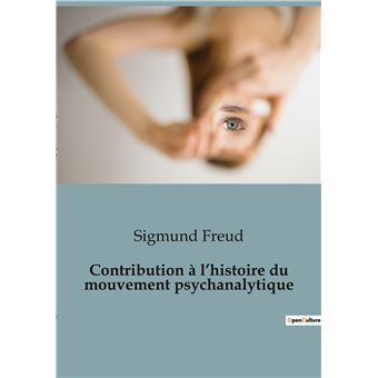 Contribution à l'histoire du mouvement psychanalytique