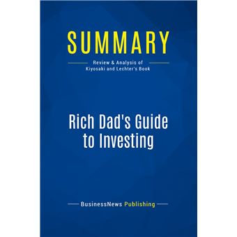 Summary: Rich Dad's Guide to Investing