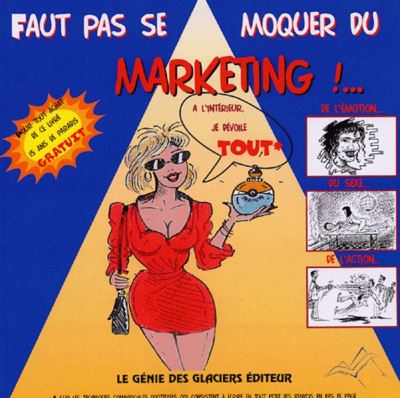 Faut pas se moquer du marketing