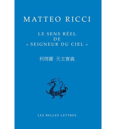 Le Sens réel de « Seigneur du Ciel » - Matteo Ricci - broché