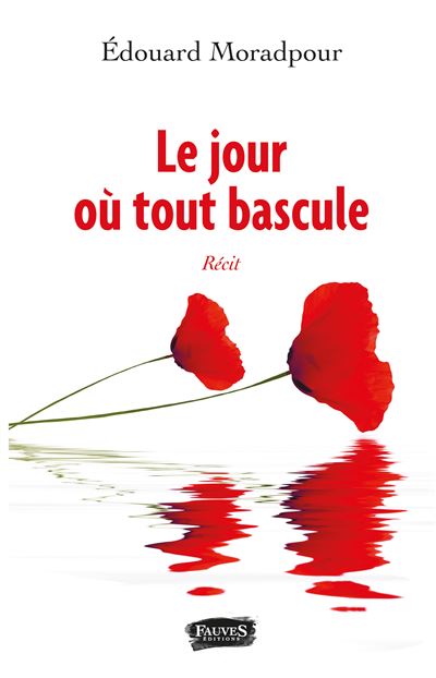 Le jour où tout bascule - Édouard Moradpour - broché