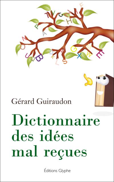 Dictionnaire des idees mal recues
