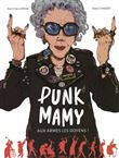 Punk mamy - tome 1 Aux armes les doyens !